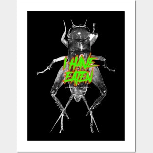 I have eaten CRICKET BUG Posters and Art